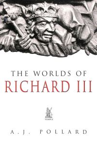 Book Cover for The Worlds of Richard III by A J Pollard