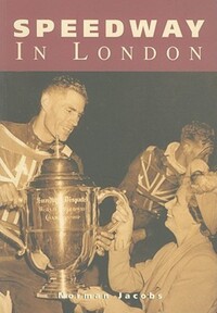 Book Cover for Speedway in London by Norman Jacobs