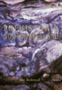 Book Cover for Prehistoric Northumberland by Stan Beckensall