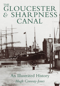 Book Cover for The Gloucester & Sharpness Canal by Hugh ConwayJones
