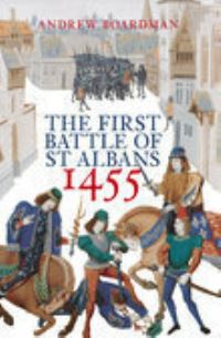Book Cover for The First Battle of St Albans, 1455 by A W Boardman
