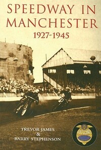 Book Cover for Speedway in Manchester 1927-1945 by Trevor James, Barry Stephenson