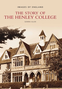 Book Cover for The Story of the Henley College by Gemma Allen