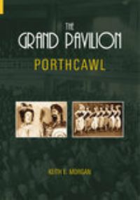 Book Cover for The Grand Pavilion Porthcawl by Keith E Morgan