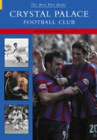 Book Cover for The Man Who Made Crystal Palace FC by Nigel Sands