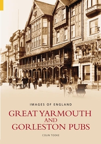 Book Cover for Great Yarmouth and Gorlestone Pubs by Colin Tooke