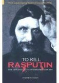 Book Cover for To Kill Rasputin by Andrew Cook