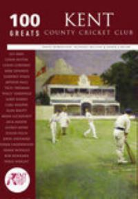 Book Cover for Kent County Cricket Club by David Robertson, Howard Milton, Derek Carlaw