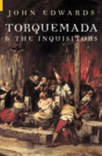 Book Cover for Torquemada & The Inquisitors by John Edwards