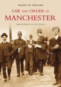 Book Cover for Law and Order in Manchester by Duncan Broady, Dave Tetlow
