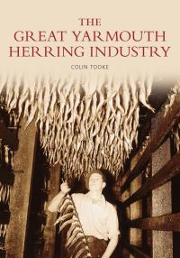 Book Cover for The Great Yarmouth Herring Industry by Colin Tooke
