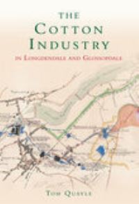 Book Cover for The Cotton Industry in Longdendale and Glossopdale by Tom Quayle