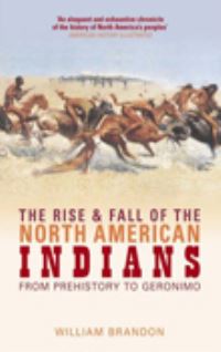 Book Cover for The Rise & Fall of the North American Indians by William Brandon