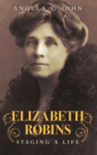 Book Cover for Elizabeth Robins by Angela V John