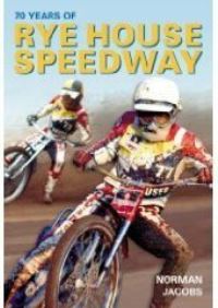 Book Cover for 70 Years of Rye House Speedway by Norman Jacobs