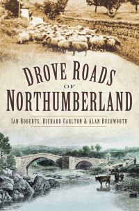 Book Cover for Drove Roads of Northumberland by Ian Roberts, Richard Carlton, Alan Rushworth