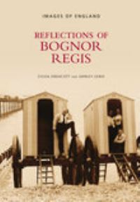 Book Cover for Reflections of Bognor Regis by Sylvia Endacott, Shirley Lewis