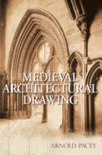 Book Cover for Medieval Architectural Drawing by Arnold Pacey