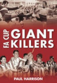 Book Cover for FA Cup Giant Killers by Paul Harrison