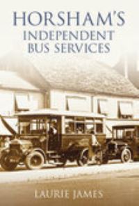 Book Cover for Horsham's Independent Bus Services by Laurie James