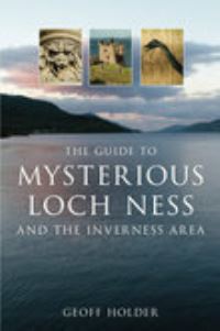 Book Cover for The Guide to the Mysterious Loch Ness and the Inverness Area by Geoff Holder