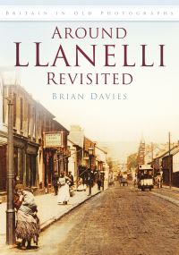 Book Cover for Around Llanelli Revisited by Brian Davies