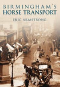 Book Cover for Birmingham's Horse Transport by E G A Armstrong
