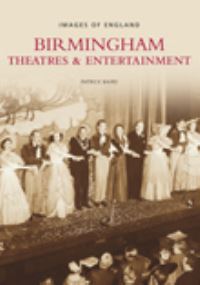Book Cover for Birmingham Theatres and Entertainment by Patrick Baird