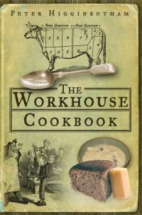 Book Cover for The Workhouse Cookbook by Peter Higginbotham