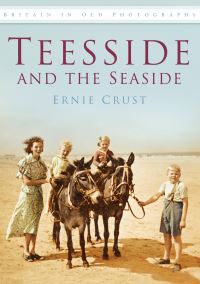 Book Cover for Teesside and the Seaside by Ernie Crust