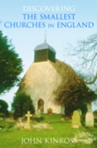 Book Cover for Discovering the Smallest Churches in England by John Kinross