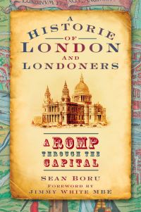Book Cover for A Historie of London & Londoners by Sean Boru