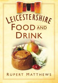 Book Cover for Leicestershire Food and Drink by Rupert Matthews