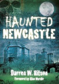Book Cover for Haunted Newcastle by Darren W Ritson