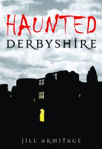 Book Cover for Haunted Derbyshire by Jill Armitage