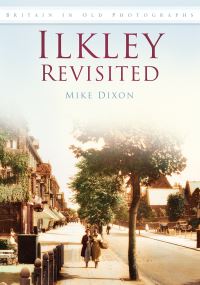 Book Cover for Ilkley Revisited by Michael F Dixon