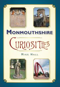 Book Cover for Monmouthshire Curiosities by Mike Hall