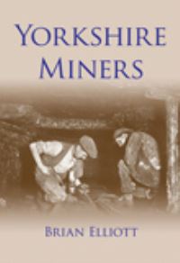 Book Cover for Yorkshire Miners by Brian Elliott