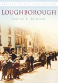 Book Cover for Loughborough by David R Burton