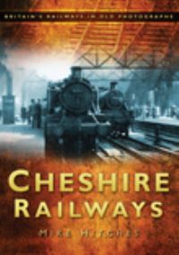 Book Cover for Cheshire Railways by Mike Hitches