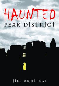 Book Cover for Haunted Peak District by Jill Armitage