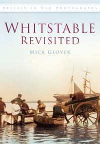 Book Cover for Whitstable Revisited by Mick Glover