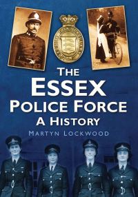 Book Cover for The Essex Police Force by Martyn Lockwood