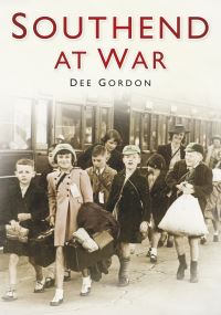 Book Cover for Southend at War by Dee Gordon