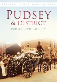 Book Cover for Pudsey & District by Donald Eke, Eva Milner, Eunice Tonge, Pudsey Civic Society