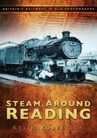Book Cover for Steam Around Reading by Kevin Robertson