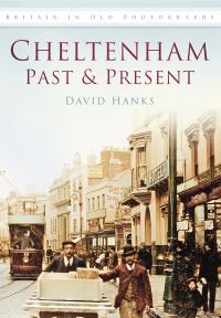Book Cover for Cheltenham Past & Present by David Hanks