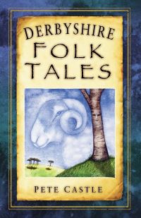 Book Cover for Derbyshire Folk Tales by Pete Castle