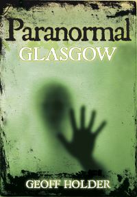 Book Cover for Paranormal Glasgow by Geoff Holder