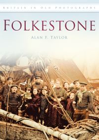 Book Cover for Folkestone by Alan F Taylor